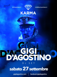 Sabato 27 Settembre Gigi D'agostino Karma Milano - Info, prenotazioni e tavoli: +39 3282345620