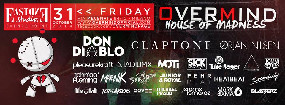 Overmind 31 Ottobre Overmind House Of Madness East End Studios Milano