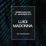 Sabato 29 Novembre Luigi Madonna Amnesia Milano