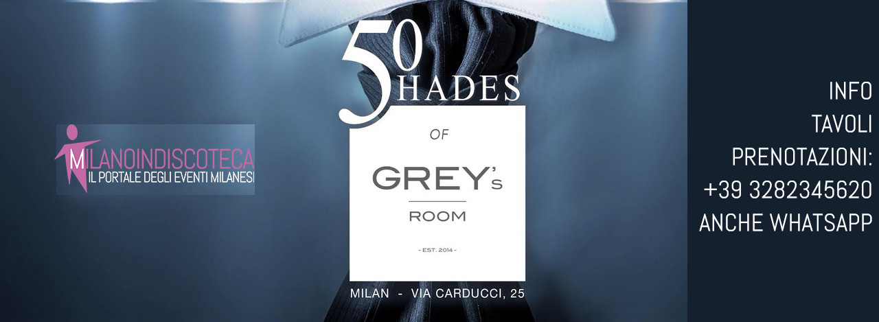 Sabato Universitario Grey's Room Club Milano - milanoindiscoteca - tavoli 328 2345620