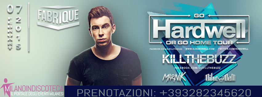 Hardwell Fabrique Sabato 7 Febbraio - Milanoindiscoteca - prenotazioni - 3282345620 whatsapp