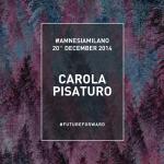 Sabato 20 Dicembre Carola Pisaturo Amnesia Milano