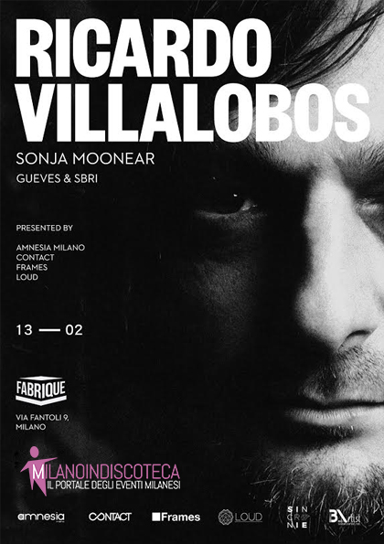 Ricardo Villalobos Fabrique Milano Venerdì 13 Febbraio