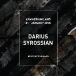 Darius Syrossian Amnesia Sabato 31 Gennaio