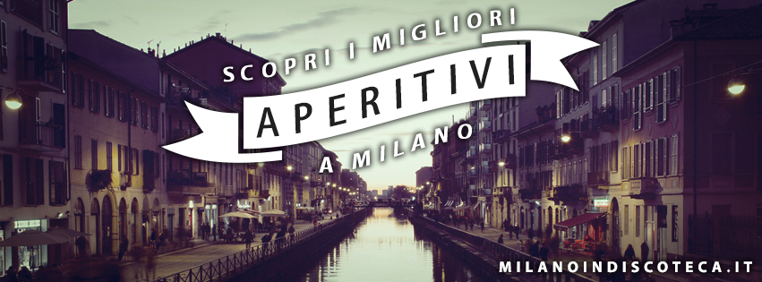 Aperitivo a Milano - Milanoindiscoteca