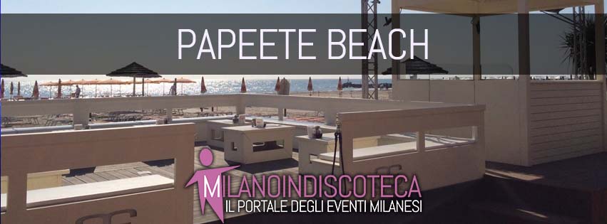 Papeete Beach Milano Marittima - Milanoindiscoteca