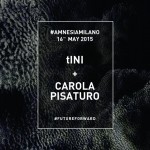 Sabato tINI Carola Pisaturo Amnesia Milano
