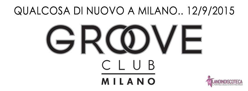 Groove Milano - Ex Grey's Room Milano