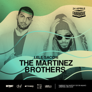 The Martinez Brothers Fabrique Milano - Milanoindiscoteca