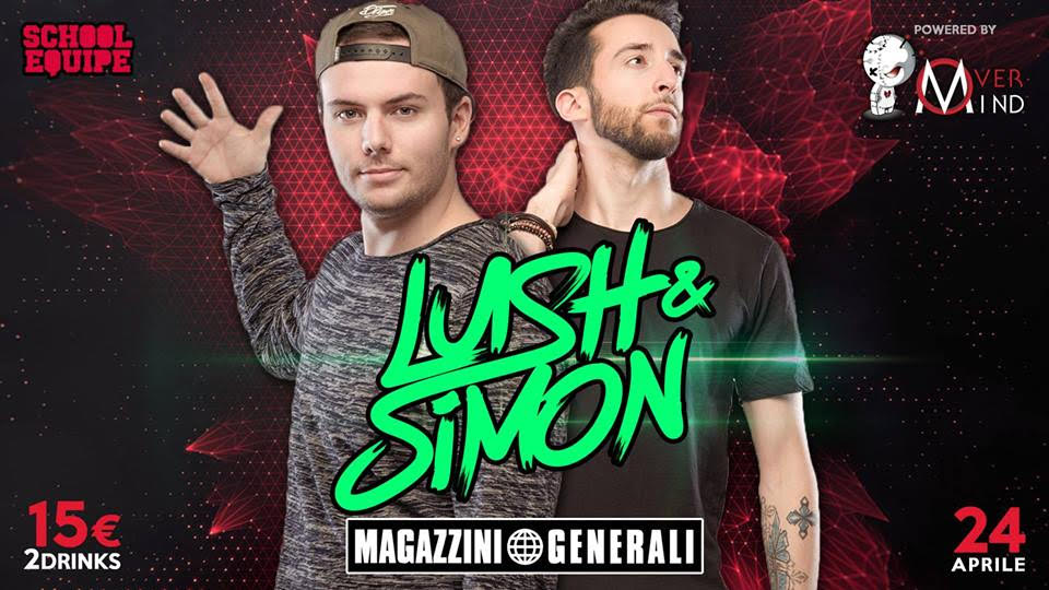 Lush & Simon Magazzini Generali Milano - Milanoindiscoteca