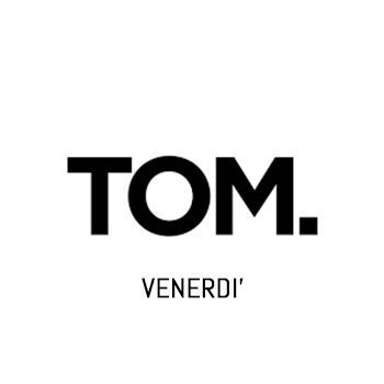 Venerdì Tom Milano