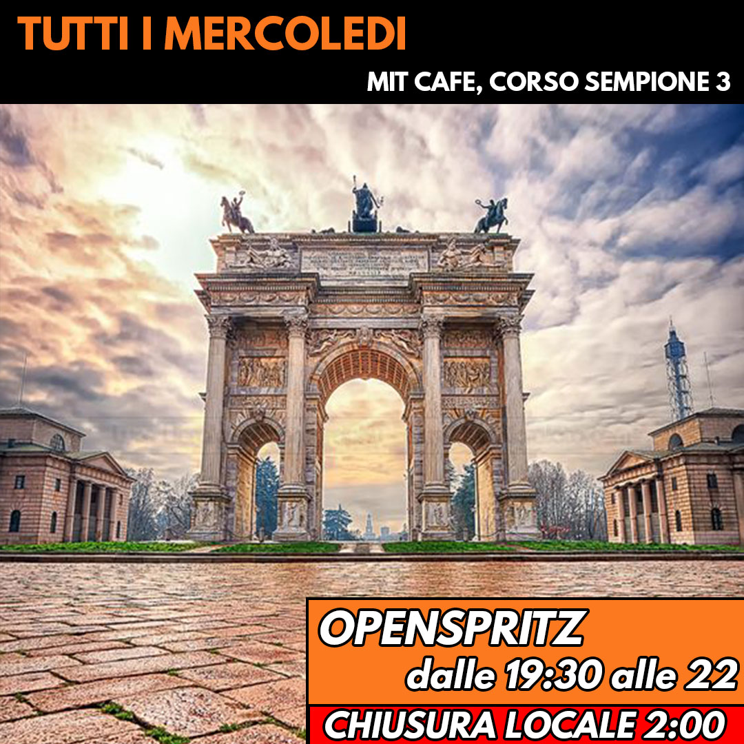 mit cafe openspritz sempione info al 3516641431 mercoledi mit cafe milano