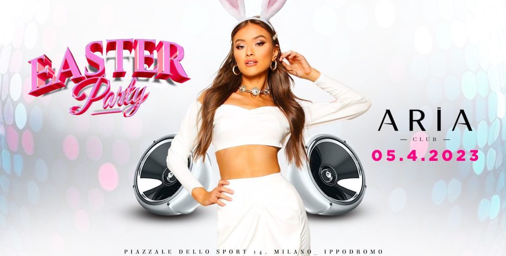 Easter party aria club milano 5 aprile 2023 - prevendite disponibili 3888945886