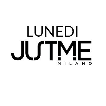 Lunedì Justme Milano - Info, liste e prenotazioni: +393282345620 (anche whatsapp)