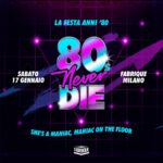 80s never die fabrique milano 17 gennaio 2026 info 351-6641431