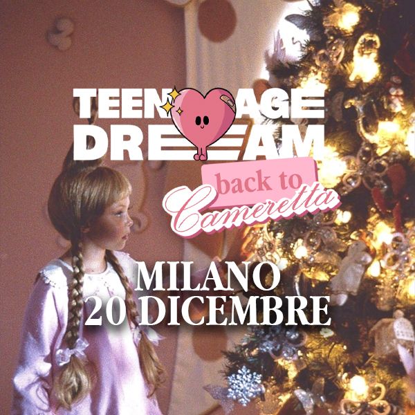 Teenage Dream Fabrique Milano