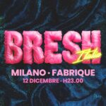 Bresh fabrique milano dicembre 2025 info 351-6641431