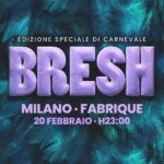 Bresh fabrique milano febbraio 2026 info 351-6641431