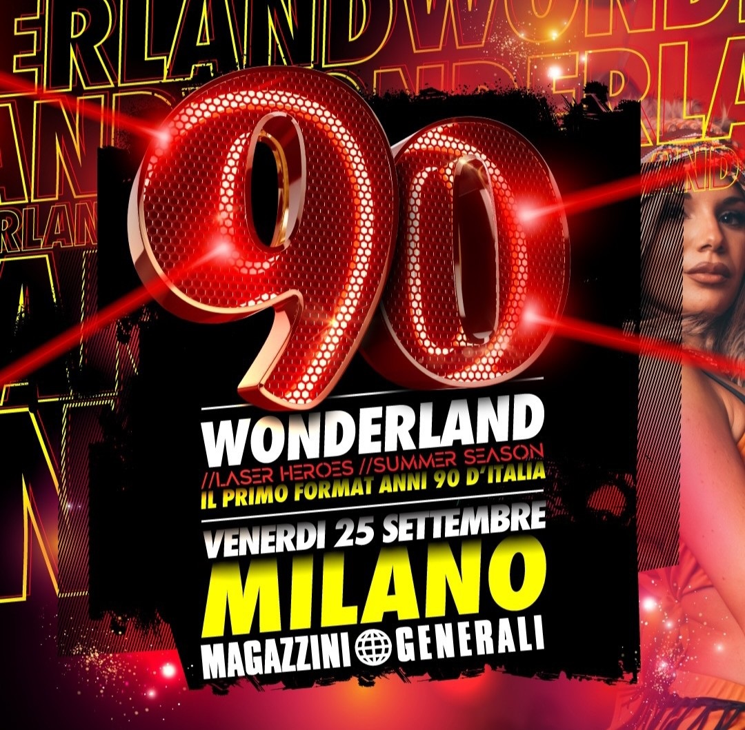 90 Wonderland Magazzini Generali Milano